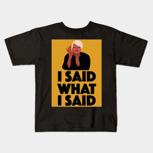 Nene Leakes | I SAID WHAT I SAID | Real Housewives of Atlanta (RHOA) Kids T-Shirt by theboyheroine